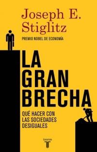 La gran brecha "Sociedades desiguales y qué hacer con ellas"