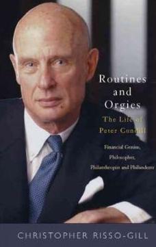 Routines and Orgies "The Life of Peter Cundill, Financial Genius, Philosopher, Philanthropist, and Philanderer"
