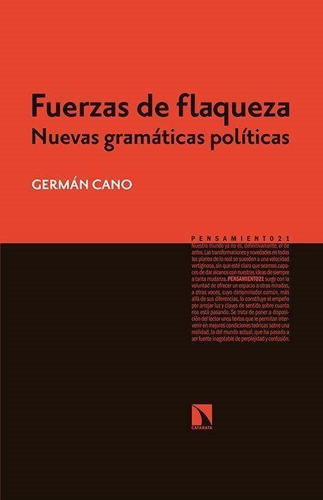 Fuerzas de flaqueza "Nuevas gramáticas políticas"