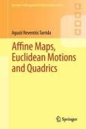 Affine Maps, Euclidean Motions and Quadrics