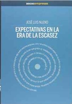 Expectativas en la era de la escasez