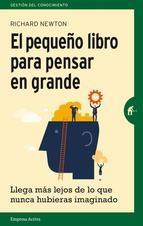 El pequeño libro para pensar en grande "Llega más lejos de lo que nunca hubieras imaginado"