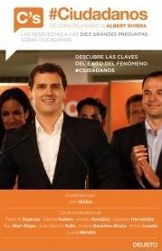 Ciudadanos. Deconstruyendo a Albert Rivera "Las respuestas a las diez grandes preguntas sobre Ciudadanos"