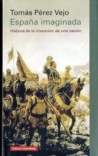 España imaginada "Historia de la invención de una nación"