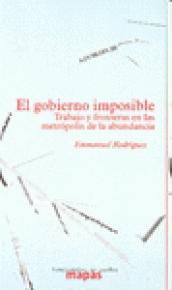 El gobierno imposible "Trabajo y fronteras en las metrópolis de la abundancia"