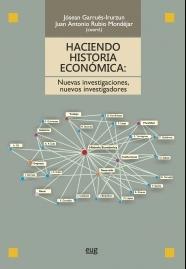 Haciendo Historia Económica: Nuevas investigaciones, nuevos investigadores