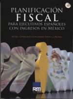 Planificación fiscal "Para ejecutivos españoles con ingresos en México"