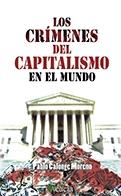 Los crímenes del capitalismo en el mundo