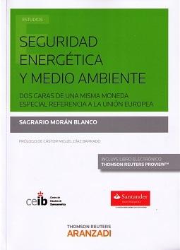 Seguridad Energética y Medio Ambiente "Dos Caras de una misma Moneda Especial Referencia a la Unión Europea"