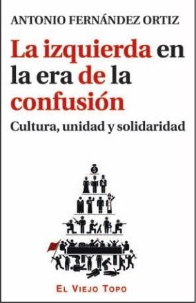 La izquierda en la era de la confusión "Cultural, unidad y solidaridad"