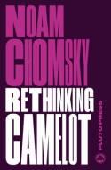 Rethinking Camelot "JFK, the Vietnam War, and U.S. Political Culture"