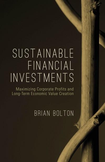 Sustainable Financial Investments "Maximizing Corporate Profits and Long-Term Economic Value Creation"