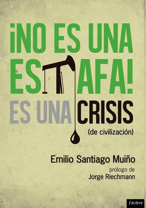 ¡No es una estafa! Es una crisis (de civilización)