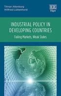 Industrial Policy in Developing Countries "Failing Markets, Weak States"