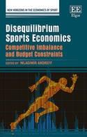 Disequilibrium Sports Economics "Competitive Imbalance and Budget Constraints"