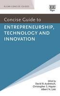 Concise Guide to Entrepreneurship, Technology and Innovation