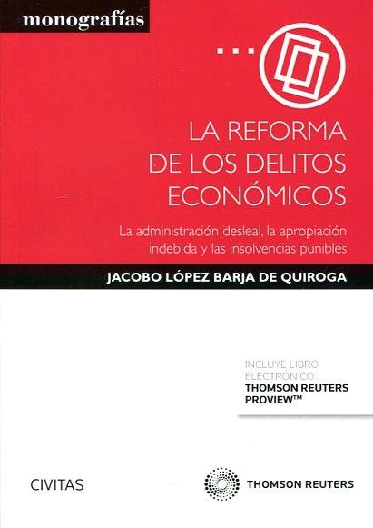 La reforma de los delitos económicos "La administración desleal, la apropiación indebida y las insolvencias punibles"