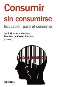Consumir sin consumirse "Educación para el consumo"