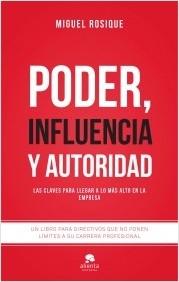 Poder, influencia y autoridad "Las claves para llegar a lo más alto en la empresa"