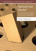 Behind the Model "A Constructive Critique of Economic Modeling"