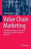 Value Chain Marketing "A Marketing Strategy to Overcome Immediate Customer Innovation Resistance"