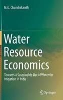 Water Resource Economics "Towards a Sustainable Use of Water for Irrigation in India"