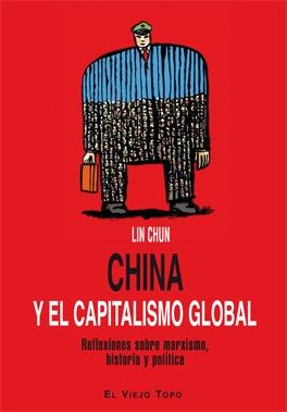 China y el capitalismo global "Reflexiones sobre marxismo, historia y política"