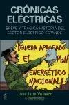 Crónicas eléctricas "Breve y trágica historia del sector eléctrico español"