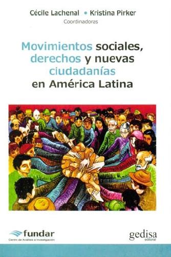 Movimientos sociales, derechos y nuevas ciudadanías en América Latina
