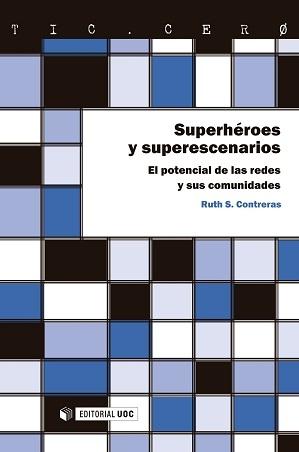 Superhéroes y superescenarios "El potencial de las redes y sus comunidades"