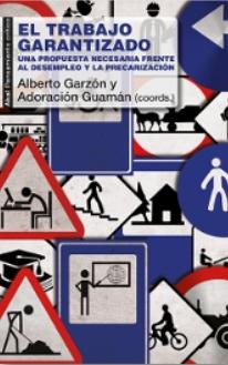 El trabajo garantizado "Una propuesta necesaria frente al desempleo y la precarización"