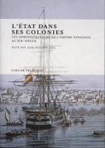 L'état dans ses colonies "Les administrateurs de l'empire espagnol au XIX siècle"