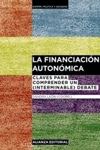La financiación autonómica "Claves para comprender un interminable debate"