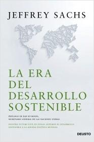 La era del desarrollo sostenible "Nuestro futuro está en juego: incorporemos el desarrollo sostenible a la agenda política mundial"