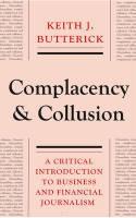 Complacency and Collusion "A Critical Introduction to Business and Financial Journalism"