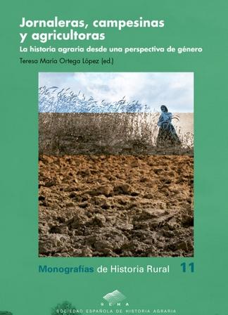 Jornaleras campesinas y agricultoras "La historia agraria desde una perspectiva de género"