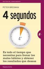 4 segundos "Estodo el tiempo que necesitas para frenar los malos hábitos y obtener los resultados que deseas"