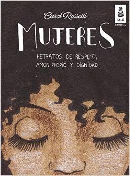 Mujeres "Retratos de respeto, amor propio y dignidad"