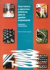 Guía básica y ejercicios prácticos para la gestión empresarial "Aplicación multisectorial"