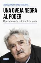 Una oveja negra al poder "Pepe Mujica, la política de la gente"
