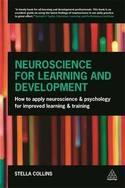 Neuroscience for Learning and Development "How to Apply Neuroscience and Psychology for Improved Learning and Training"