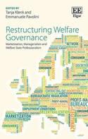 Restructuring Welfare Governance "Marketisation, Managerialism and Welfare State Professionalism"