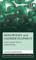 Monopolies and Underdevelopment "From Colonial Past to Global Reality"
