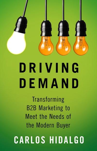 Driving Demand "Transforming B2B Marketing to Meet the Needs of the Modern Buyer"