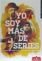 Yo soy más de series "60 Series que cambiarion la historia de la televisión"