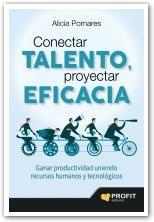 Conectar talento, proyectar eficacia "Ganar productividad uniendo recursos humanos y tecnológicos"