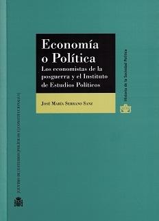 Economía o Política "Los Economistas de la Posguerra y el Instituto de Estudios Políticos"