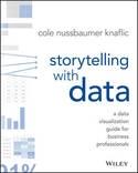 Storytelling with Data "A Data Visualization Guide for Business Professionals"