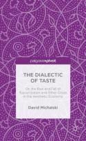 The Dialectic of Taste "On the Rise and Fall of Tuscanization and Other Crises in the Aesthetic Economy"