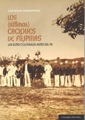 Los (últimos) caciques de Filipinas "Las élites coloniales antes del 98"
